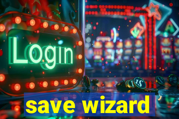 save wizard